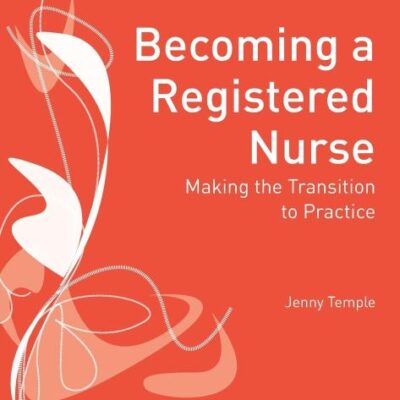BECOMING A REGISTERED NURSE : MAKING THE TRANSITION TO PRACTICE