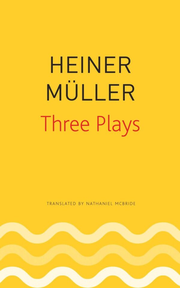 Three Plays by Heiner Müller (Seagull German Library)