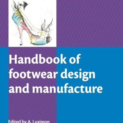Handbook of Footwear Design and Manufacture (Woodhead Publishing Series in Textiles)