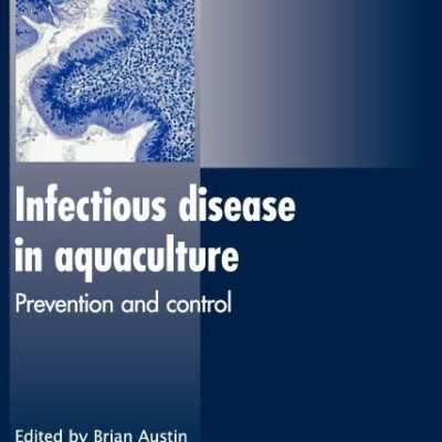 Infectious Disease In Aquaculture: Prevention & Control (Hb) (Woodhead Publishing Series in Food Science, Technology and Nutrition)