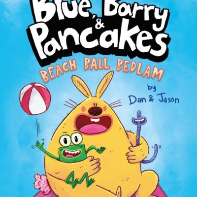Blue, Barry & Pancakes: Beach Ball Bedlam - Shortlisted for the Week Junior Book Awards 2025