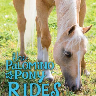 The Palomino Pony Rides Out