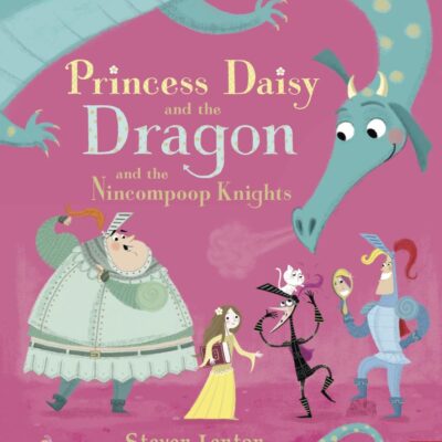 Princess Daisy and the Dragon and the Nincompoop Knights