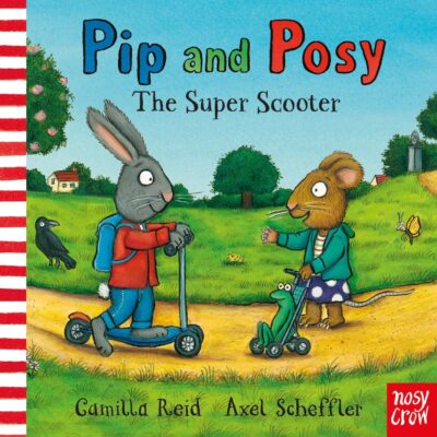 Pip and Posy: The Super Scooter: The Search For The Beginning And The End Of The Universe