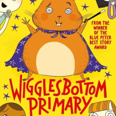 Wigglesbottom Primary: The Magic Hamster: 60 bite-sized insights