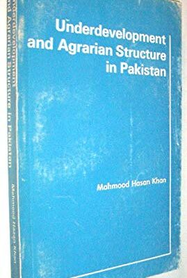 Underdevelopment and Agrarian Structure in Pakistan
