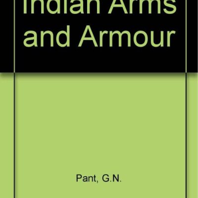 Indian Arms and Armour Volume 1