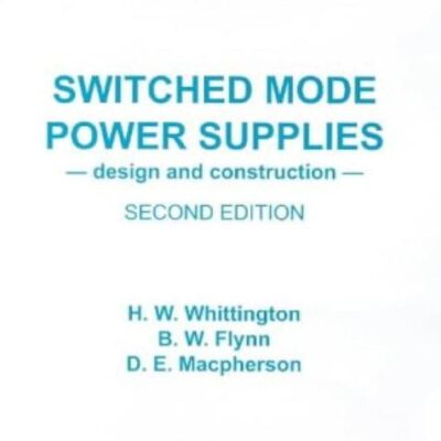 Switched Mode Power Supplies – Design & Construction 2e: Design and Construction: No.2 (Electronic & Electrical Engineering Research Studies: Electrical Energy S.)