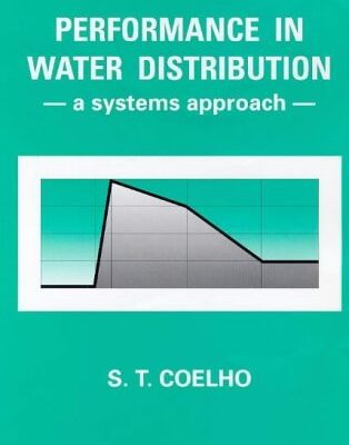 Performance in Water Distribution: A Systems Approach: No. 1 (Water Engineering & Management S.)