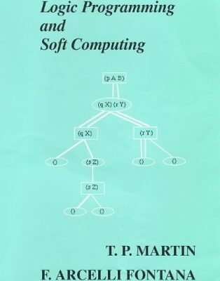 Logic Programming and Soft Computing: No. 3 (Uncertainty Theory in Artificial Intelligence S.)