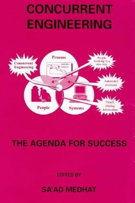Concurrent Engineering: The Agenda for Success: No. 13 (Industrial Control, Computers & Communication S.)