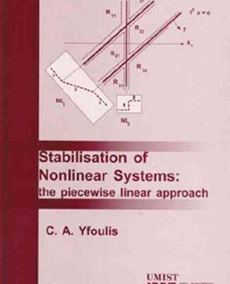 Stabilisation of Nonlinear Systems: The Piecewise Linear Approach: No. 1 (CSI: Control & Signal/Image Processing S.)