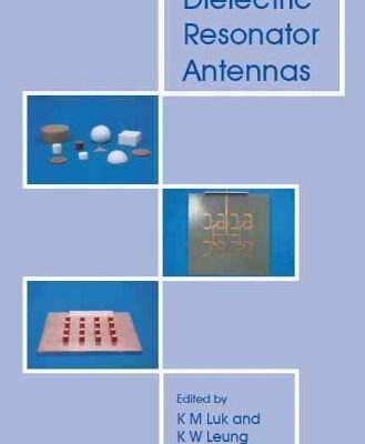 Dieletric Resonator Antenna: No. 11 (Antennas S.)
