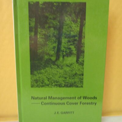 Natural Management of Woods – Continuous Cover Forestry: 2 (Forestry S.)