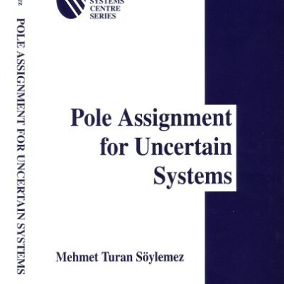 Pole Assignment for Uncertain Systems: No. 6 (Research Studies Press UMIST Control Systems Centre Series)