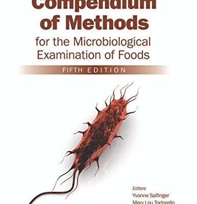 COMPENDIUM OF METHODS FOR THE MICROBIOLOGICAL EXAMINATION OF FOOD 5ED (HB 2015)