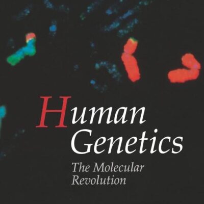 Human Genetics: The Molecular Revolution: The Molecular Revolution (The Jones and Bartlett Series in Biology)