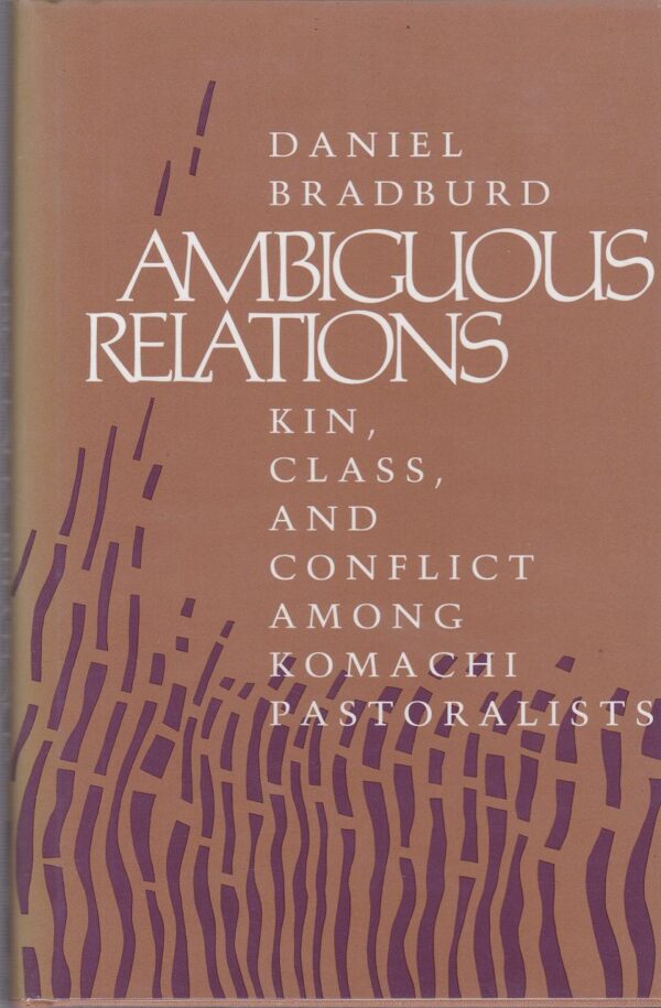 Ambiguous Relations: Kin, Class and Conflict among Komachi Pastoralists (Smithsonian Series in Ethnographic Inquiry)