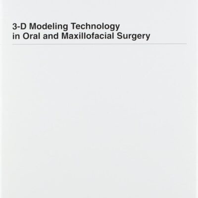 3-D MODELING TECHNOLOGY IN ORAL AND MAXILLOFACIAL SURGERY (HB 1995)