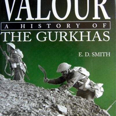 Valour: A History of the Gurkhas