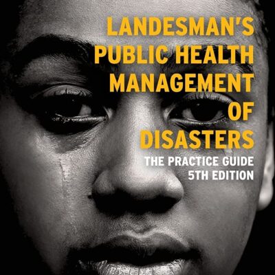 Landesman's Public Health Management of Disasters: The Practice Guide