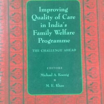 Improving Quality of Care in India`s Family Welfare Programme: The Challenge Ahead