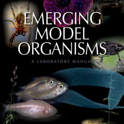 EMERGING MODEL ORGANISMS: A LABORATORY MANUAL, VOLUME 1