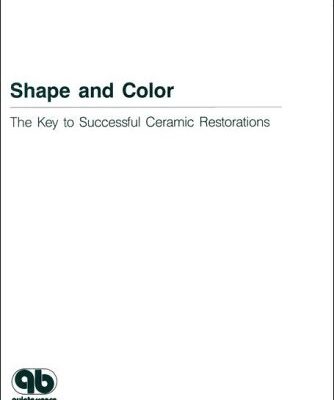 SHAPE AND COLOR THE KEY TO SUCCESSFUL CERAMIC RESTORATIONS (HB 1993)