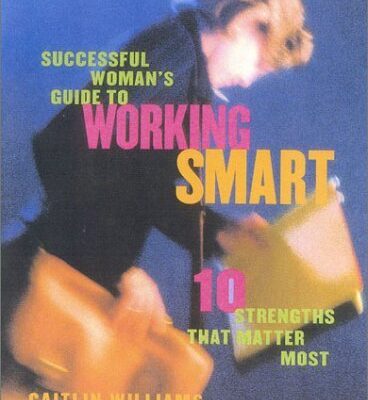 Successful Woman's Guide To Working Smart