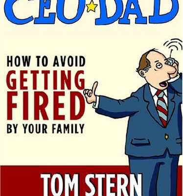 CEO Dad: How to Avoid Getting Fired by Your Family