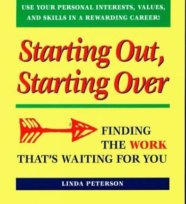 Starting out, Starting over: Finding the Work That's Waiting for You