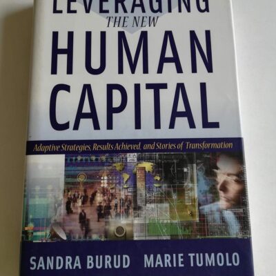 Leveraging The New Human Capital: Adaptive Strategies, Results Achieved, and Stories of Transformation