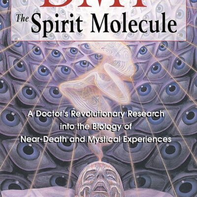 Dmt:The Spirit Molecule