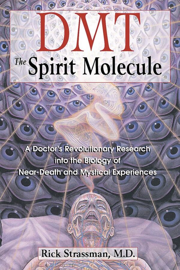 Dmt:The Spirit Molecule