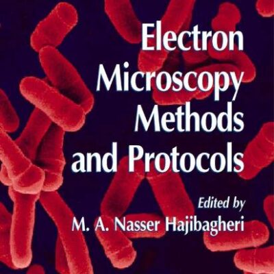 ELECTRON MICROSCOPY METHODS AND PROTOCOLS (METHODS IN MOLECULAR BIOLOGY)