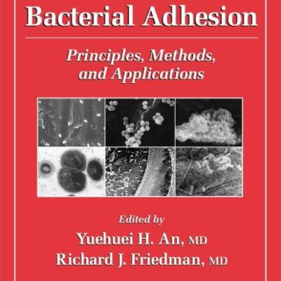 HANDBOOK OF BACTERIAL ADHESION: PRINCIPLES METHODS AND APPLICATIONS (HB 2000)