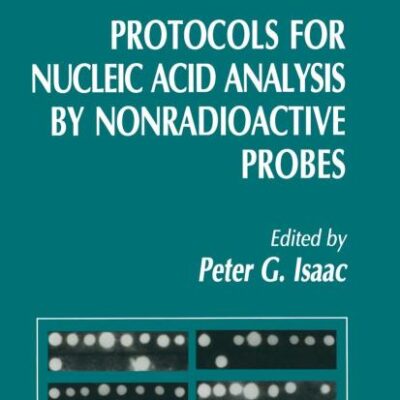 PROTOCOLS FOR NUCLEIC ACID ANALYSIS BY NONRADIOACTIVE PROBES (PB): 28 (Methods in Molecular Biology)