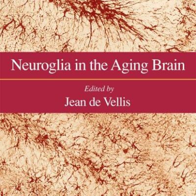 Neuroglia in the Aging Brain (Contemporary Neuroscience)