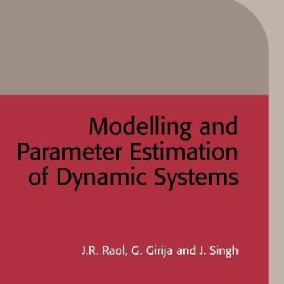 Modelling And Parameter Estimation Of Dynamic Systems (Control, Robotics and Sensors)