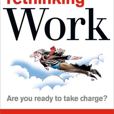 Rethinking Work: Are You Ready to Take Charge?