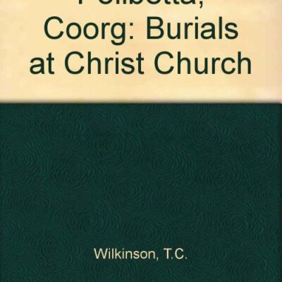 Christ Church,Polibetta Coorg India Burials: 1892-1962: Burials at Christ Church