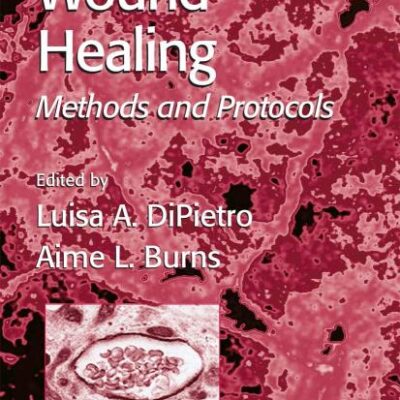 WOUND HEALING: METHODS AND PROTOCOLS (HB)