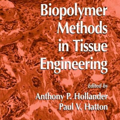 Biopolymer Methods in Tissue Engineering: 238 (Methods in Molecular Biology)