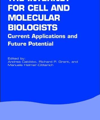 The Internet for Cell and Molecular Biologists (Horizon Bioscience)