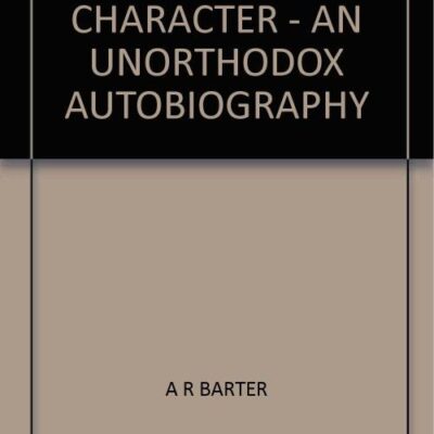 Out of All Character: An Unorthodox Autobiography