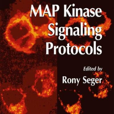 MAP KINASE SIGNALING PROTOCOLS (METHODS IN MOLECULAR BIOLOGY, VOLUME 250)