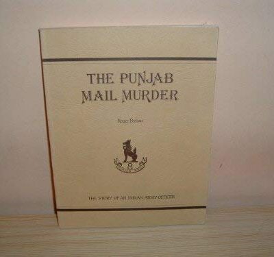 The Punjab Mail Murder: Story of an Indian Army Officer