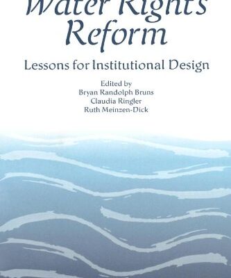 Water Rights Reform: Lessons for Institutional Design