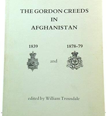 The Gordon Creeds in Afghanistan 1839 and 1878-79