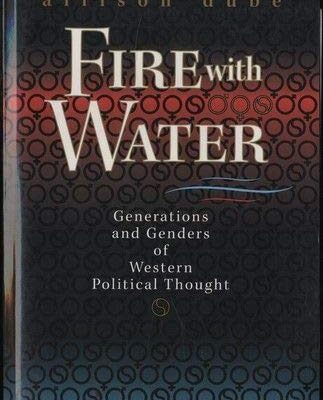 Fire With Water: Generations and Genders of Western Political Thought